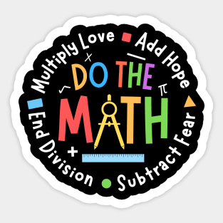 Love Hope Fear Motivational Math Teacher Sticker